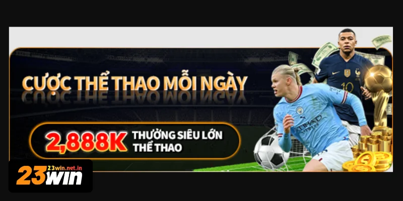 Ưu đãi dành riêng tại danh mục thể thao 23WIN